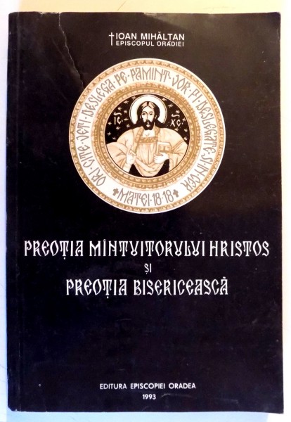 PREOTIA MINTUITORULUI HRISTOS SI PREOTIA BISERICEASCA de IOAN MIHALTAN , 1993
