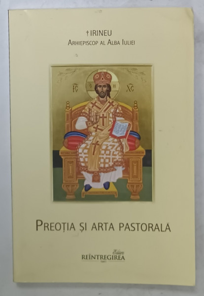 PREOTIA SI ARTA PASTORALA de IRINEU , ARHIEPISCOP AL ALBA IULIEI , 2016