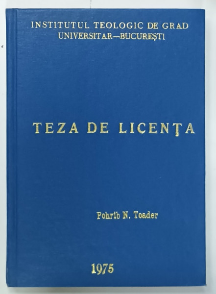 PREOTIA UNIVERSALA IN TEOLOGIA ORTODOXA , TEZA DE LICENTA de POHRIB N. TOADER , EXEMPLAR DACTILOGRAFIAT , 1975