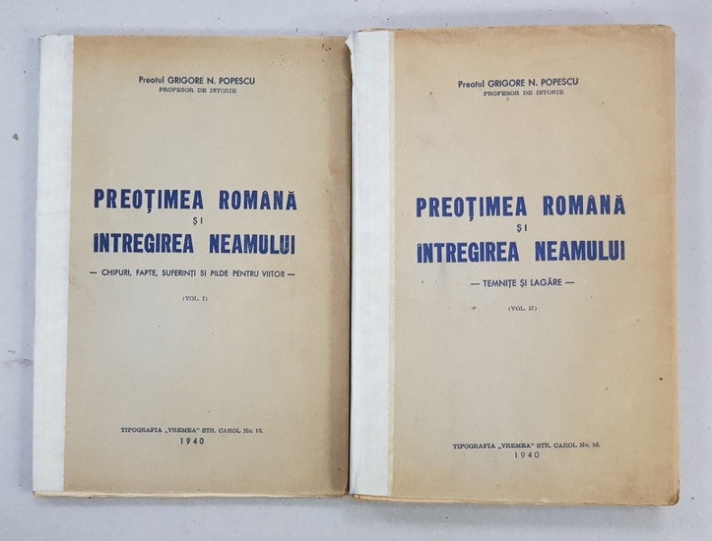 PREOTIMEA ROMANA SI INTREGIREA NEAMULUI de GRIGORE N. POPESCU, 2 VOLUME,  1940 *DEDICATIE