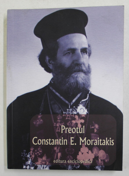 PREOTUL CONSTANTIN E . MORAITAKIS , VIATA SI OPERA SA , 2004