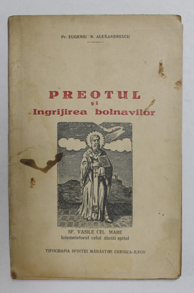 PREOTUL SI INGRIJIREA BOLNAVILOR de Pr. EUGENIU N. ALEXANDRESCU , 1941