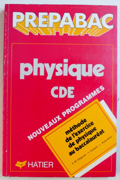 PREPABAC: PHYSIQUE CDE par A. M. DEGURSE ... L. ROSENFELD , 1990