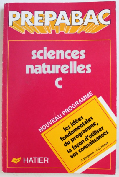 PREPABAC: SCIENCES NATURELLES C, NOUVEAU PROGRAMME par J. BERGERON et J. C. HERVE , 1990