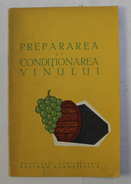 PREPARAREA SI CONDITIONAREA VINULUI, 1961