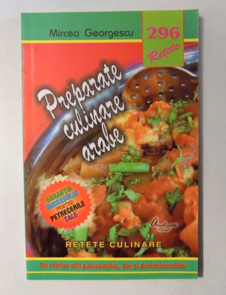 PREPARATE CULINARE ARABE de MIRCEA GEORGESCU , 2008