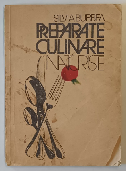 PREPARATE CULINARE NATURISTE de SILVIA BURBEA , 1993 , * MINIMA UZURA , COPERTA FATA DEFECT