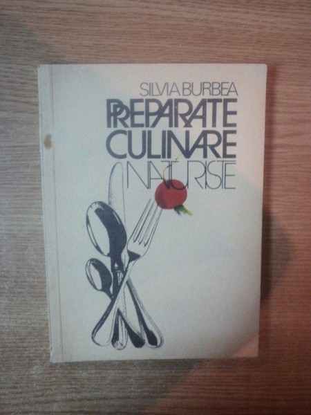 PREPARATE CULINARE NATURISTE de SILVIA BURBEA , 1993