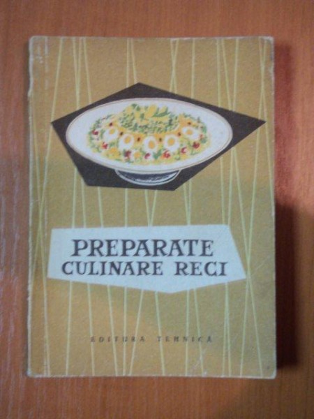 PREPARATE CULINARE RECI , 1960, COPERTA UZATA
