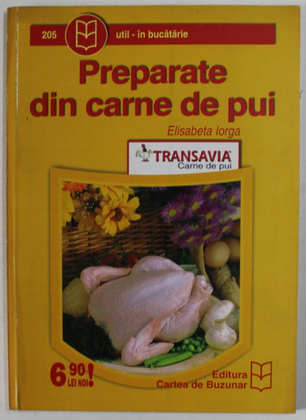 PREPARATE DIN CARNE DE PUI de ELISABETA IORGA , ANII '2000