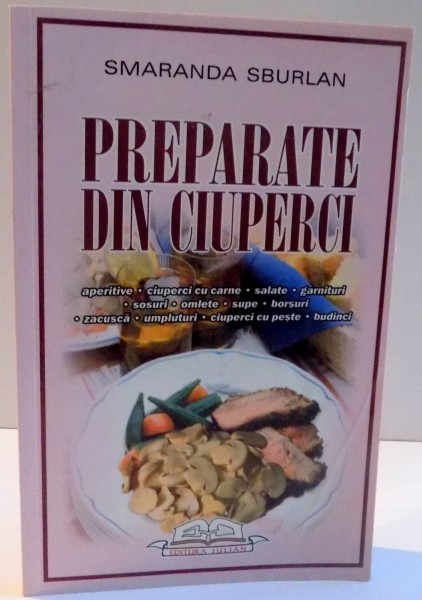 PREPARATE DIN CIUPERCI de SMARANDA SBURLAN , 2005