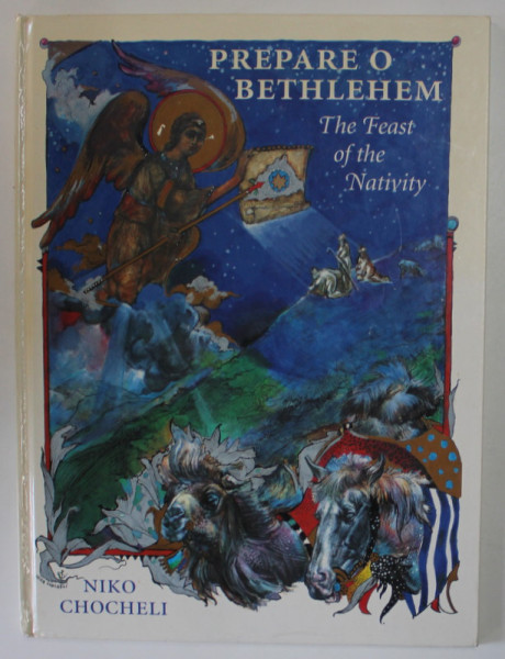 PREPARE O BETHLEHEM , THE FEAST OF THE NATIVITY , illustrated for children by NIKO CHOCHELI , 2000