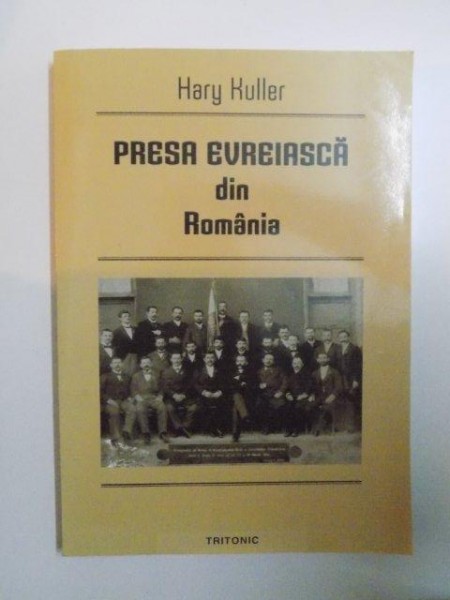 PRESA EVREIASCA DIN ROMANIA de HARY KULLER , 2004