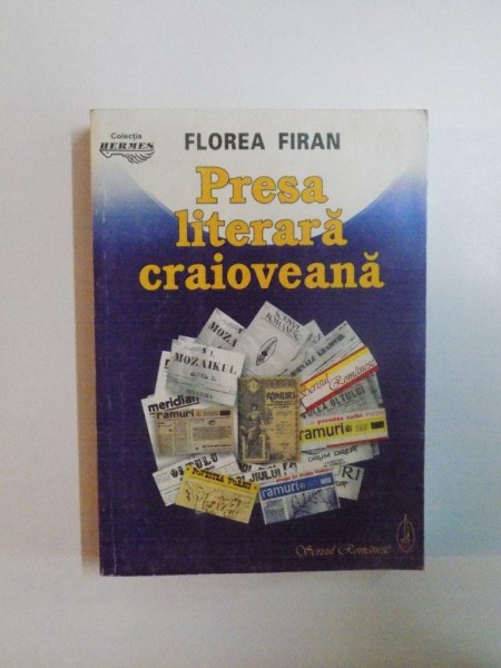 PRESA LITERARA CRAIOVEANA de FLOREA FIRAN , 2004