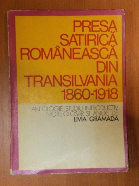 PRESA SATIRICA ROMANEASCA DIN TRANSILVANIA 1860 - 1918