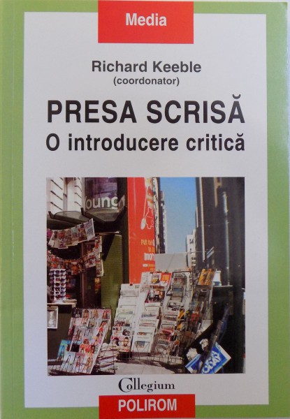 PRESA SCRISA , O INTRODUCERE CRITICA de RICHARD KEEBLE , 2009