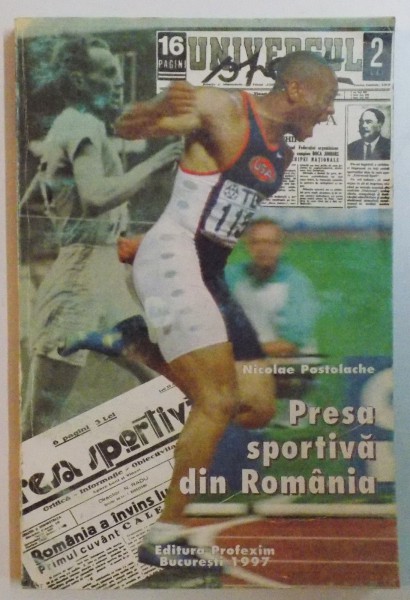 PRESA SPORTIVA DIN ROMANIA 1864 - 1997 de NICOLAE POSTOLACHE , 1997