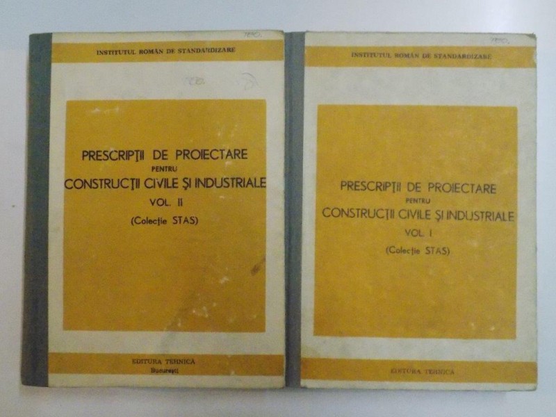 PRESCRIPTII DE PROIECTARE PENTRU CONSTRUCTII CIVILE SI INDUSTRIALE , VOL. I - II , (COLECTIE STAS) , 1980