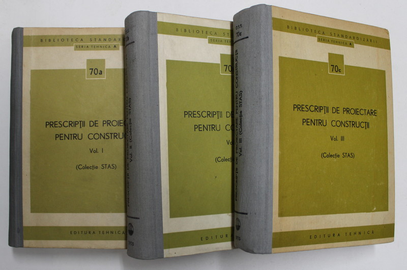 PRESCRIPTII DE PROIECTARE PENTRU CONSTRUCTII , COLECTIE STAS , 3 VOLUME , 1970