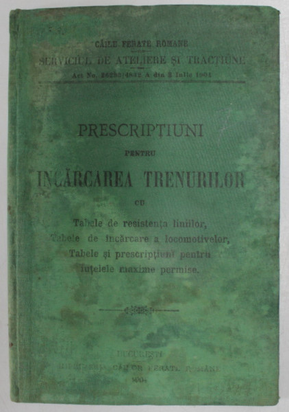 PRESCRIPTIUNI PENTRU INCARCAREA TRENURILOR , 1904