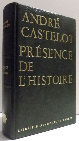 PRESENCE DE L ' HISTOIRE par ANDRE CASTELOT , 1985