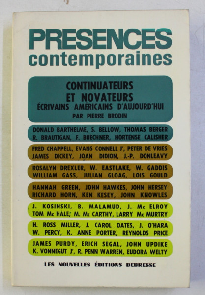 PRESENCES CONTEM,PORAINES - CONTINUATEURS ET NOVATEURS -  ECRIVAINS AMERICAINS D ' AUJOURD ' HUI par PIERRE BRODIN , 1973