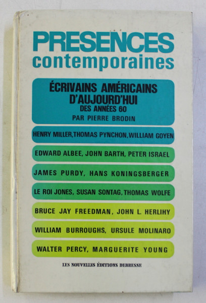 PRESENCES CONTEM,PORAINES - ECRIVAINS AMERICAINS D ' AUJOURD ' HUI DES ANNEES 60 par PIERRE BRODIN , 1969