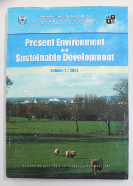 PRESENT ENVIRONMENT AND SUSTAINABLE DEVELOPMENT , VOLUME I / 2007