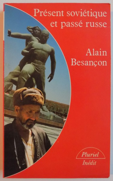 PRESENT SOVIETIQUE ET PASSE RUSSE de ALAIN BESANCON, 1980