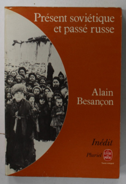 PRESENT SOVIETIQUE ET PASSE RUSSE par ALAIN BESANCON , 1980