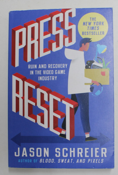 PRESS RESET - RUIN AND RECOVERY IN THE VIDEO GAME INDUSTRY by JASON SCHREIER , 2021