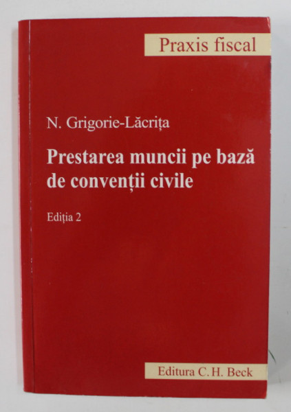 PRESTAREA MUNCII PE BAZA DE CONVENTII CIVILE de N. GRIGORE - LACRITA , 2008