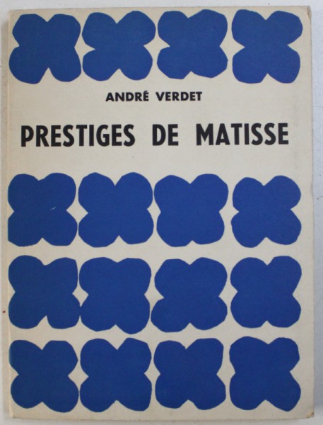 PRESTIGES DE MATISSE par ANDRE VERDET , couverture et vignette specialement composees par MATISSE , 1952 , EDITIE NUMEROTATA *