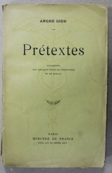 PRETEXTES par ANDRE GIDE , REFLEXIONS SUR QUELQUES POINTS DE LITTERATURE ET DE MORALE par ANDRE GIDE , EDITIE INTERBELICA