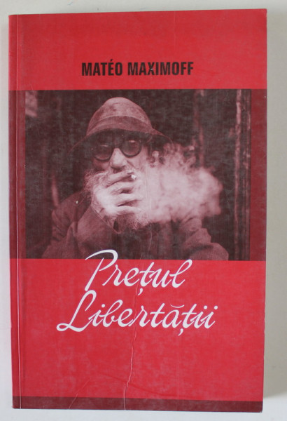 PRETUL LIBERTATII de MATEO MAXIMOFF , roman , 2005