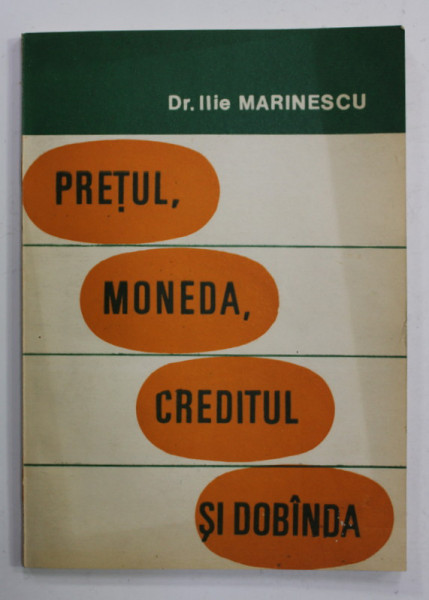 PRETUL , MONEDA , CREDITUL SI DOBANDA de Dr. ILIE MARINESCU , 1987