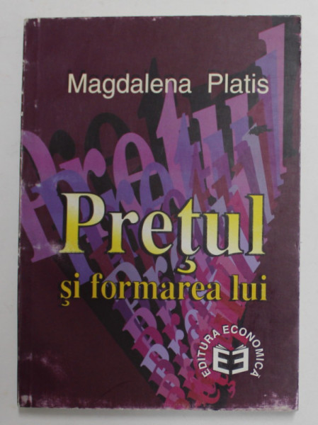 PRETUL SI FORMAREA LUI de MAGDALENA PLATIS , 1997