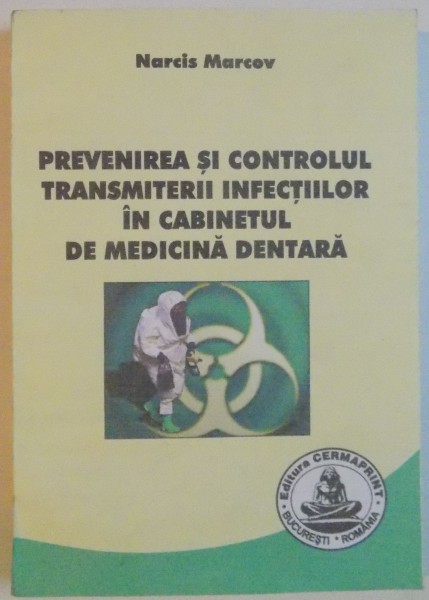 PREVENIREA SI CONTROLUL TRANSMITERII INFECTIILOR IN CABINETUL DE MEDICINA DENTARA , 2006