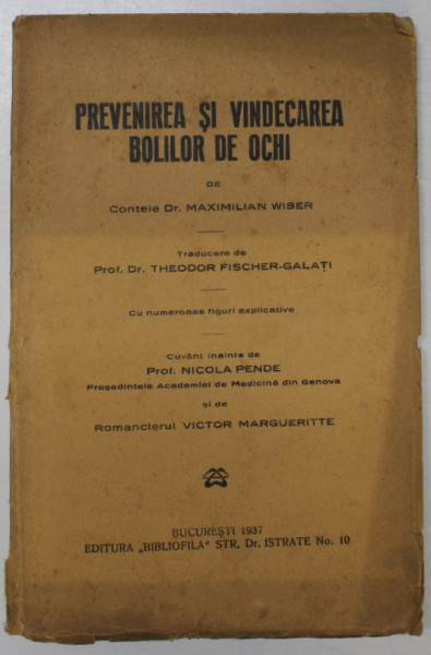 PREVENIREA SI VINDECAREA BOLILOR DE OCHI de MAXIMILIAN WISER , 1937