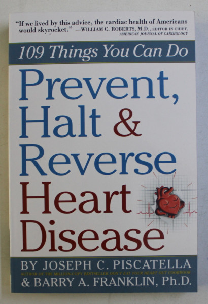 PREVENT , HALT & REVERSE HEART DISEASE by JOSEPH C. PISCATELLA , BARRY A. FRANKLIN , 2011