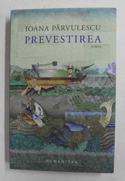PREVESTIREA - roman de IOANA PARVULESCU , 2020