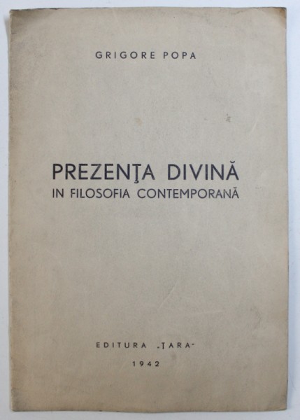 PREZENTA DIVINA IN FILOSOFIA CONTEMPORANA de GRIGORE POPA , 1942 , DEDICATIE*