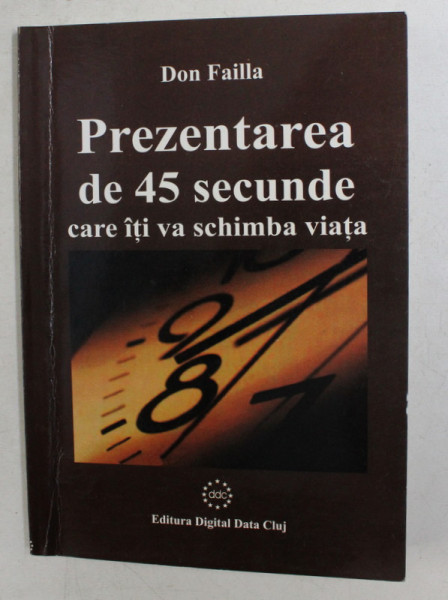 PREZENTAREA DE 45 SECUNDE CARE ITI VA SCHIMBA VIATA de DON FAILLA , 2004 , SEMNATURA *