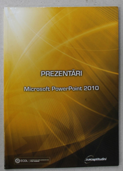 PREZENTARI  , MICROSOFT POWERPOINT 2010 , APARUTA 2013