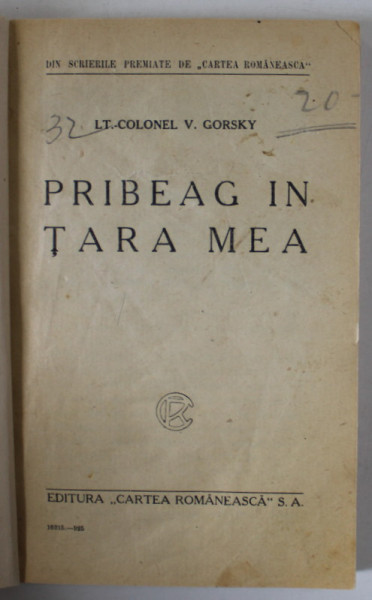 PRIBEAG IN TARA MEA de LT.  - COLONEL V. GORSKY , 1925 , COPERTE REFACUTE *