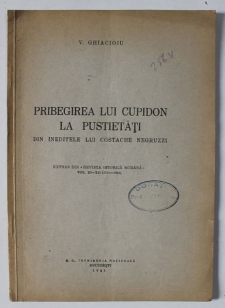 PRIBEGIREA LUI CUPIDON LA PUSTIETATI , DIN INEDITELE LUI COSTACHE NEGRUZZI de V. GHIACIOIU , 1943