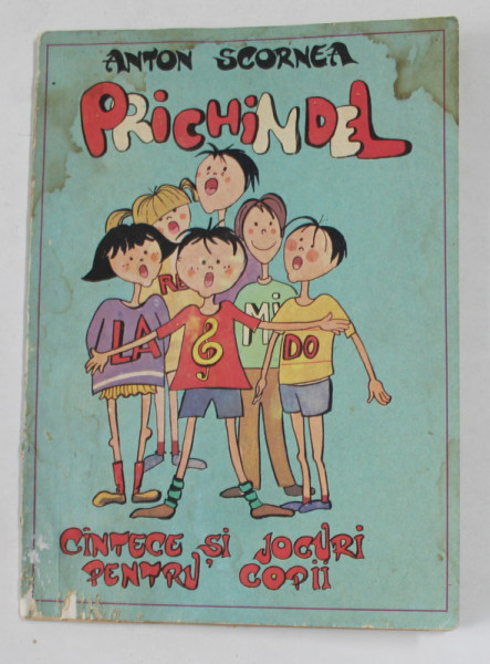 PRICHINDEL - CANTECE SI JOCURI PENTRU COPII de ANTON SCORNEA , 1986 , DEDICATIE , PREZINTA PETE SI HALOURI DE APA *