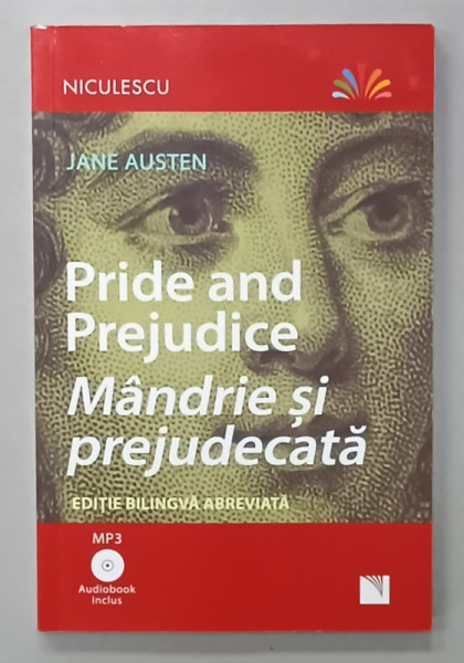 PRIDE AND PREJUDIGE / MANDRIE SI PREJUDECATA de JANE AUSTEN , EDITIE BILINGVA  ABREVIATA , 2019 , LIPSA MP 3