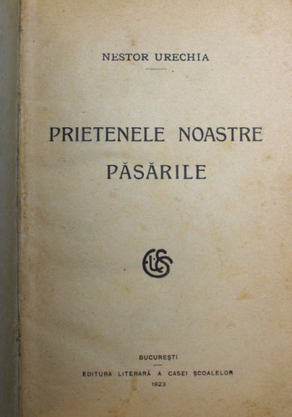 PRIETENELE NOASTRE PASARILE de NESTOR URECHIA , 1923