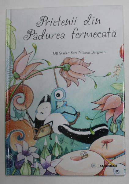 PRIETENII DIN PADUREA FERMECATA de ULF STARK si NILSSON BERGMAN , 2015